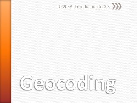 UP206A: Introduction to GIS. » Geocoding is the process of assigning a location, usually in the form of coordinate values (points), to an address by.