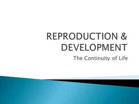 The Continuity of Life.  Necessary for species to survive  Species ◦ Closely related organisms that share certain characteristics and can produce new.