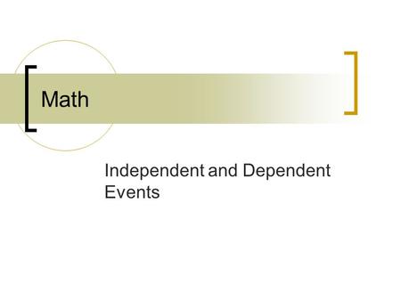 Independent and Dependent Events