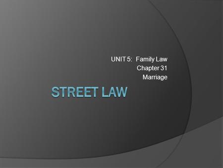 UNIT 5: Family Law Chapter 31 Marriage