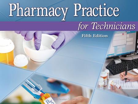 © Paradigm Publishing, Inc.. 2 Pharmacy Law, Regulations, and Standards © Paradigm Publishing, Inc.