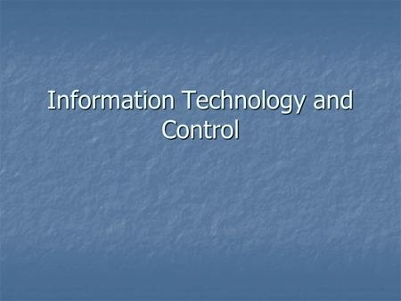 Information Technology and Control. Operations Efficiency Efficiency Transaction Processing Systems (TPS) Transaction Processing Systems (TPS) Data Warehousing.