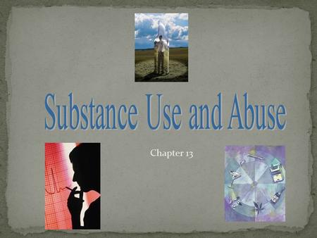 Chapter 13. Habits that have gotten out of control, with a resulting negative effect on a person’s health. Addiction is the habitual use of a drug produced.