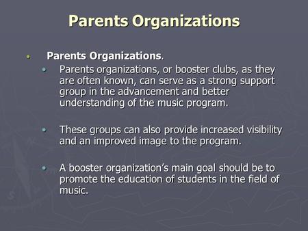 Parents Organizations Parents Organizations. Parents Organizations. Parents organizations, or booster clubs, as they are often known, can serve as a strong.