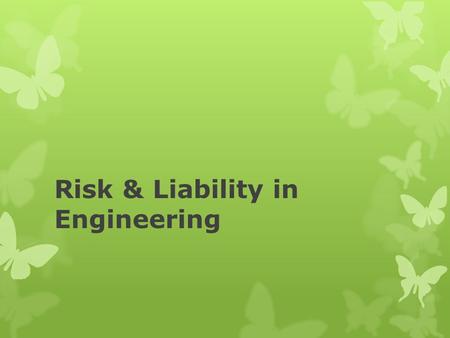 Risk & Liability in Engineering. Source: www.readin.com On September 11, 2001, terrorists attacked the Twin Towers by flying two hijacked 727’s into them.