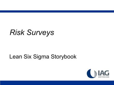 Risk Surveys Lean Six Sigma Storybook. So what is a Risk Survey?