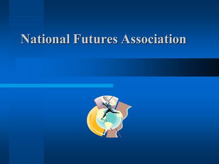 National Futures Association. Agenda Introduction to NFA Compliance Department Responsibilities and Enforcement Activities www.nfa.futures.org FOR MORE.