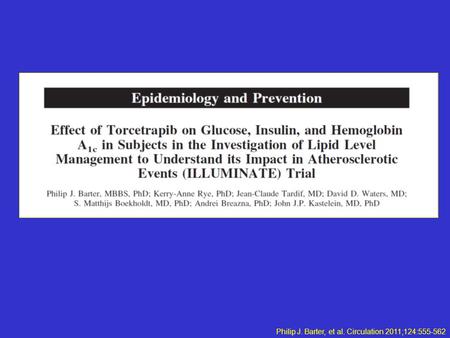 Philip J. Barter, et al. Circulation 2011;124:555-562.