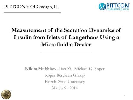 Measurement of the Secretion Dynamics of Insulin from Islets of Langerhans Using a Microfluidic Device _________________ Nikita Mukhitov, Lian Yi, Michael.