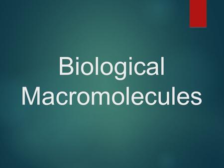 Biological Macromolecules They’re Organic!!! What’s an organic molecule??  Compounds made up of hydrocarbons  Carbon and Hydrogen atoms!!  Living/once.