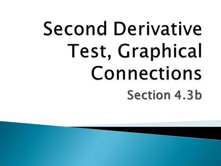 Section 4.3b. Do Now: #30 on p.204 (solve graphically) (a) Local Maximum at (b) Local Minimum at (c) Points of Inflection: