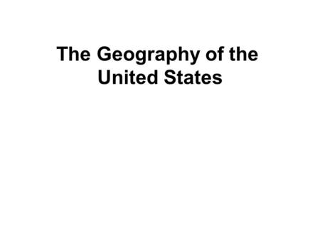 The Geography of the United States The Continental Divide.