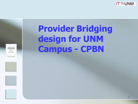 1 Provider Bridging design for UNM Campus - CPBN.