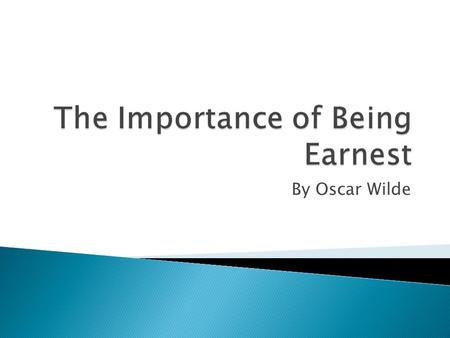 By Oscar Wilde.  What is the value of identity?  What makes people want to escape the world they live in to be someone else?  What are the effects.