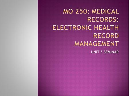 UNIT 5 SEMINAR.  According to your text, in an acute care setting, an electronic health record integrates electronic data from multiple clinical systems.