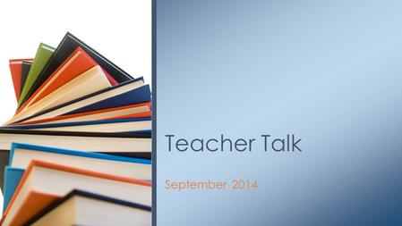 September 2014 Teacher Talk. Integrated Approach to High School Math Extends Algebra learned in Math I Proof based approach to the study of Geometry Includes.