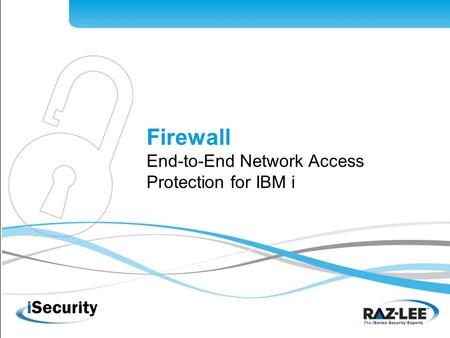 Firewall End-to-End Network Access Protection for IBM i.