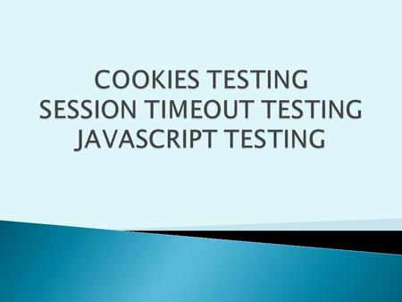  Cookie is small information stored in text file on user’s hard drive by web server.  This information is later used by web browser to retrieve information.