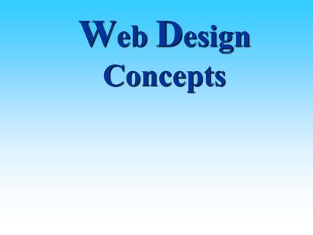 W eb D esign Concepts. The Web Design Process  Design Phase  Production Phase  Distribution Phase  Maintenance Phase.