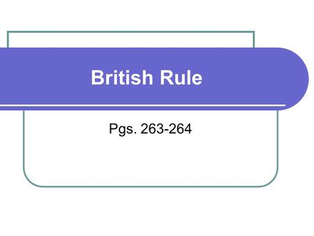 British Rule Pgs. 263-264. Government in the Colonies New Spain and New France were governed by monarchs in Europe. Monarch – king or queen *Sometimes.