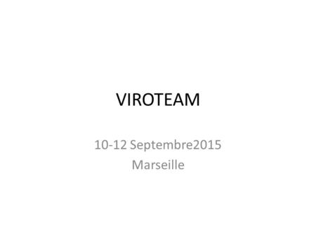 VIROTEAM 10-12 Septembre2015 Marseille. HIV-1–specific T-cell responses in exposed seronegative subjects suggest that a viral breach of the exposure site.