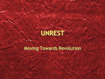 UNREST Moving Towards Revolution. 1764 Sugar Act: Parliament, desiring revenue from its North American colonies, passed the first law specifically aimed.