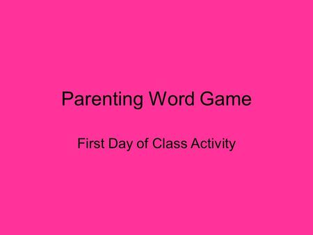 Parenting Word Game First Day of Class Activity. Postnatal The period following a baby’s birth.