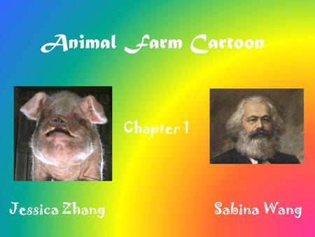 Animal Farm Cartoon Chapter 1 Jessica Zhang Sabina Wang.