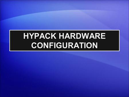 HYPACK HARDWARE CONFIGURATION