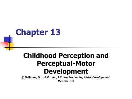 Chapter 13 Childhood Perception and Perceptual-Motor Development