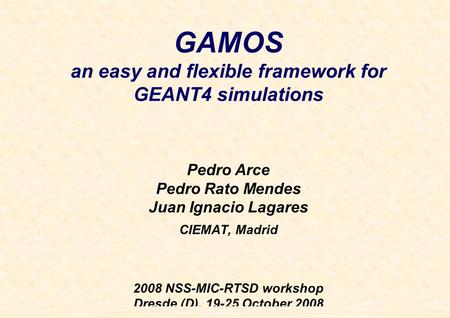 an easy and flexible framework for 2008 NSS-MIC-RTSD workshop