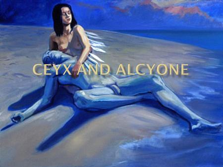 Ceyx and Alcyone.