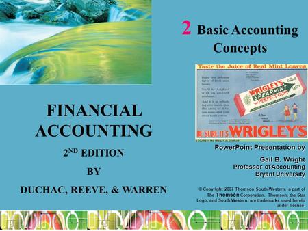 1 PowerPointPresentation by PowerPoint Presentation by Gail B. Wright Professor of Accounting Bryant University © Copyright 2007 Thomson South-Western,