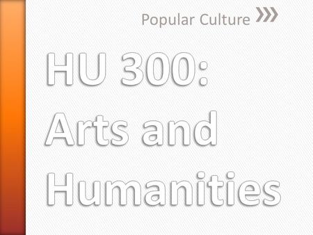 Popular Culture. Your Final Project for this course will be a virtual time capsule. Microsoft Word or PowerPoint. Include the following eight parts: A.