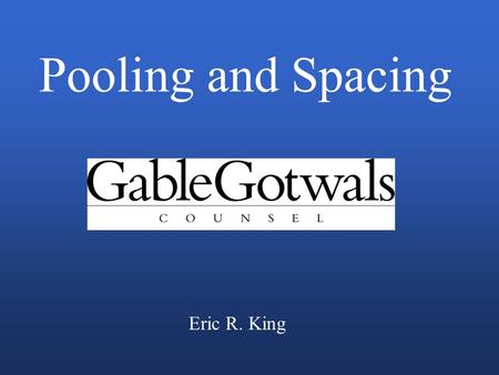 Pooling and Spacing Eric R. King.