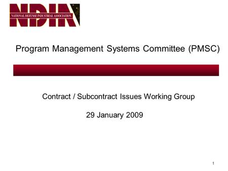 1 Program Management Systems Committee (PMSC) Contract / Subcontract Issues Working Group 29 January 2009.