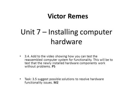 Unit 7 – Installing computer hardware