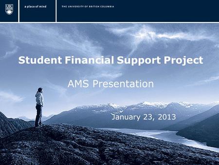 Student Financial Support Project AMS Presentation January 23, 2013.