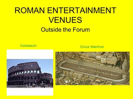 ROMAN ENTERTAINMENT VENUES