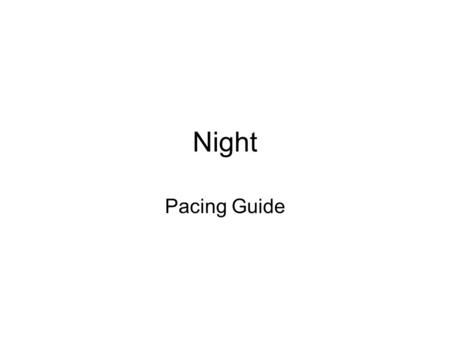 Night Pacing Guide. Night ~ May 2014 ~ MonTueWedThuFri 28 0740-0905 1040-1205 Research Papers Intro to Night Assign Identity Box 29 1040-1205 1255-1420.