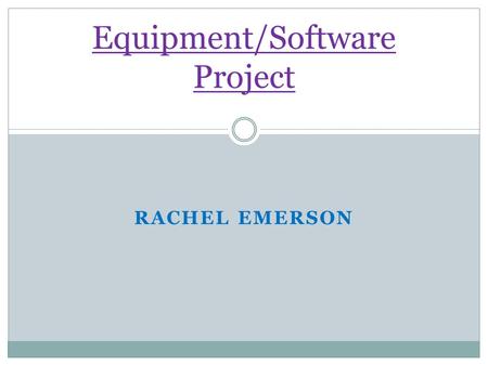 RACHEL EMERSON Equipment/Software Project. Importance Using different equipment and software in the physical education class can be very helpful to both.