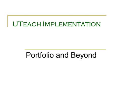 UTeach Implementation Portfolio and Beyond. Announcements Mid Semester Evaluations  From StudentsStudents  Three Way Conferences  Stay SOLID Portfolios.