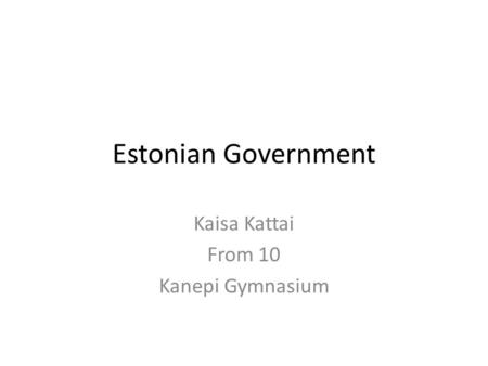 Estonian Government Kaisa Kattai From 10 Kanepi Gymnasium.