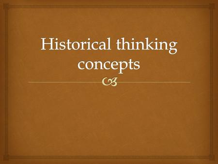  History?  WHAT?  WHY?  HOW?  How do we decide what and whose stories to tell? Historical Significance.