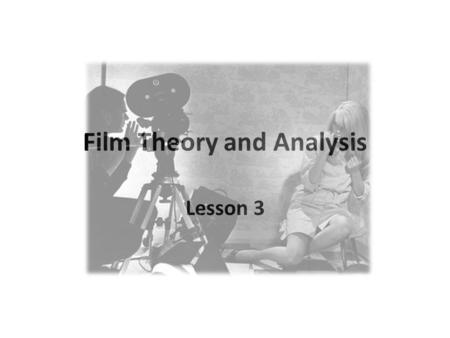 Film Theory and Analysis Lesson 3. Film Theory and Analysis Manu Scansani  Office Hours: (Room 1#511) Monday 11.45/12.45;