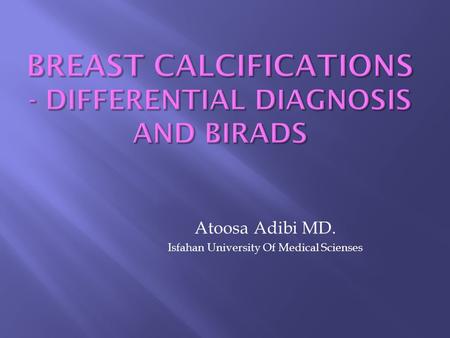 Breast Calcifications - Differential diagnosis and BIRADS