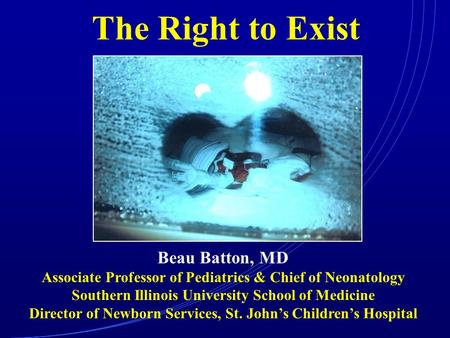 The Right to Exist Beau Batton, MD