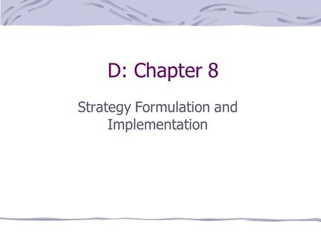 Strategy Formulation and Implementation