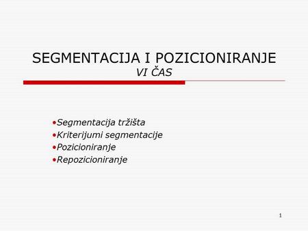 SEGMENTACIJA I POZICIONIRANJE VI ČAS