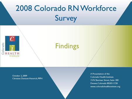 A Presentation of the Colorado Health Institute 1576 Sherman Street, Suite 300 Denver, Colorado 80203-1728 www.coloradohealthinstitute.org 2008 Colorado.